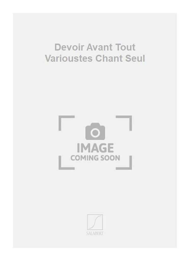 Devoir Avant Tout Varioustes Chant Seul